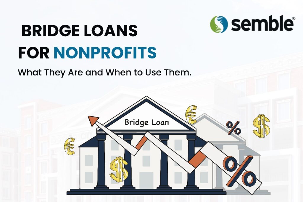Bridge Loans for Nonprofits What They Are and When to Use Them - Semble